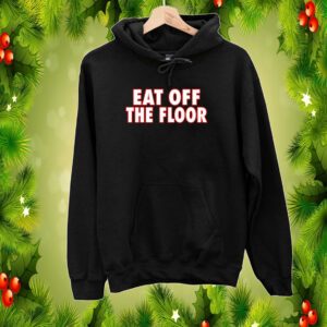 Pat McAfee Eat Off The Floor SweatShirts