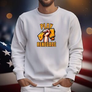 Play Renegade Hoodie TShirts
