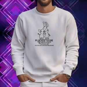 Plucked To Die Pnf-404 Is A Fuck Kill Em All 2001 SweatShirt