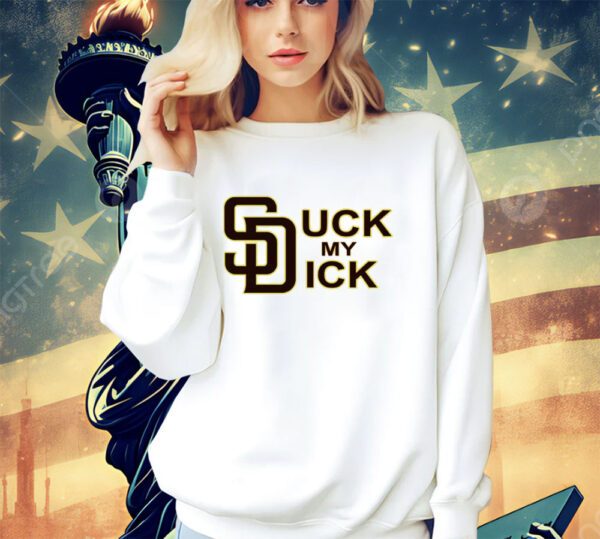 San Diego suck my dick shirt