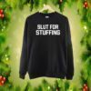Slut For Stuffing SweatShirt