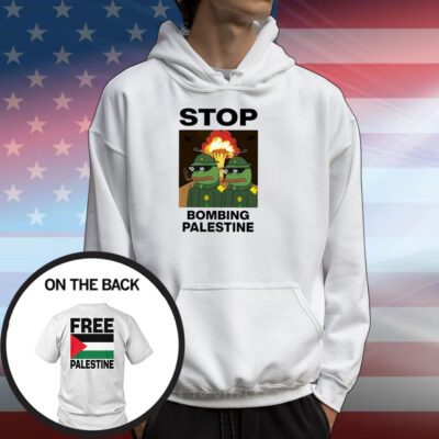 Stop Bombing Palestine Free Palestine Hoodie T-Shirt