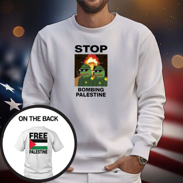 Stop Bombing Palestine Free Palestine Hoodie Shirts