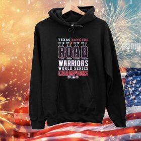 Texas Rangers Road Warriors World Series Champions 2023 Hoodie T-Shirt