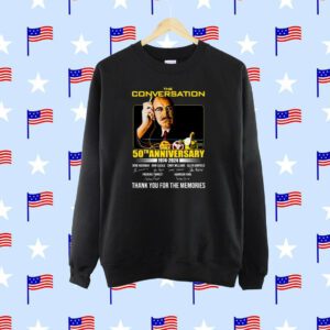 The Conversation 50th Anniversary 1974 – 2024 Thank You For The Memories Sweartshirt