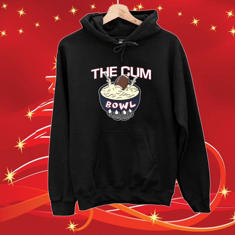 The Cum Bowl Hoodie Shirts