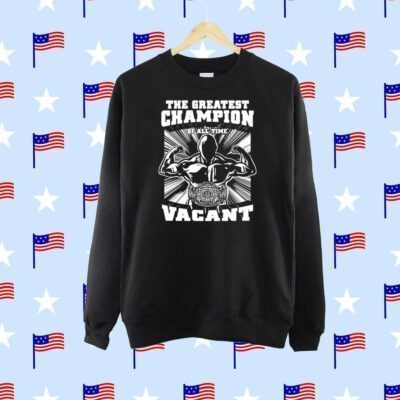 The Greatest Champion Of All Time Vagant Tee Shirt