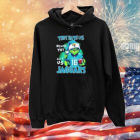 The Grinch they hate us because they ain’t us Jacksonville Jaguars Hoodie shirt