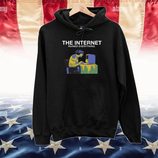 The Internet Ruined Everything Merch SweatShirts