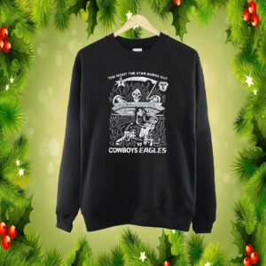The Night The Star Burns Out Nov 5 And Cowboys Eagles SweatShirt