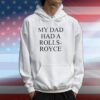 Victoria Beckham My Dad Had A Rolls-Royce Hoodie T-Shirt