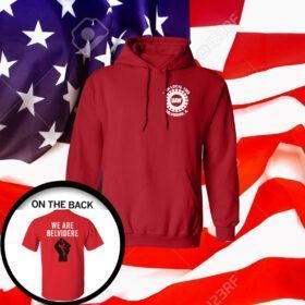 We Are Belvidere Uaw Local 1268 Belvidere Il T-Shirt Hoodie