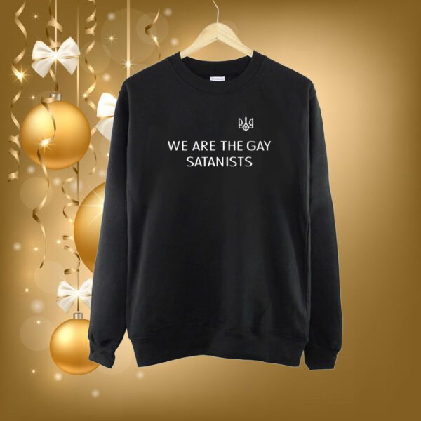 We Are The Gay Satanists SweatShirt