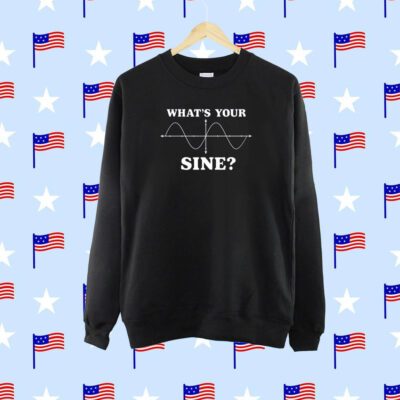 What's Your Sine SweatShirt