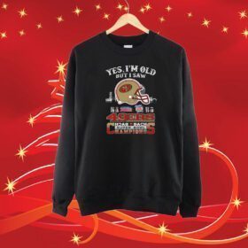 Yes I Am Old But I Saw 49ers Back 2 Back Superbowl Champions T-Shirt