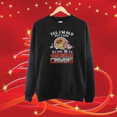 Yes I Am Old But I Saw 49ers Back 2 Back Superbowl Champions T-Shirt
