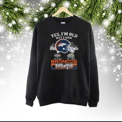 Yes I Am Old But I Saw Broncos Back 2 Back Superbowl Champions T-Shirt
