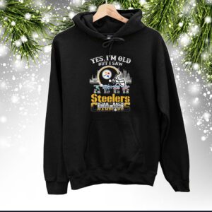 Yes I Am Old But I Saw Steelers Back 2 Back Superbowl Champions Sweartshirts