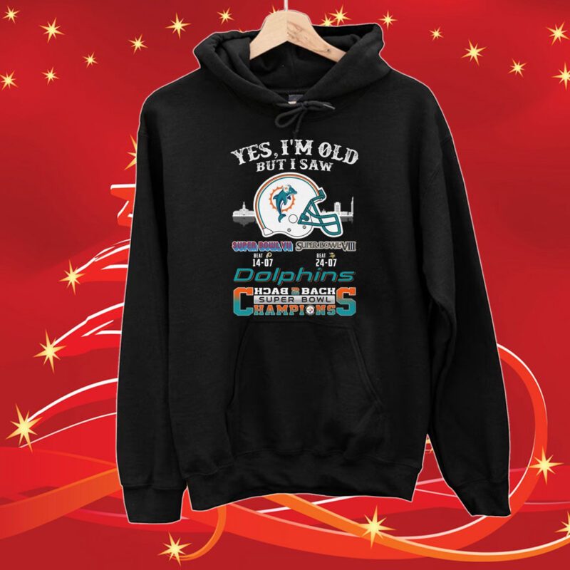 Yes I’m Old But I Saw City Helmet Miami Dolphins Back 2 Back Super Bowl Champions SweatShirts