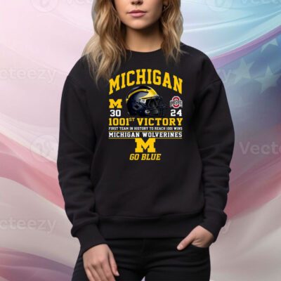 1001st Victory First Team In History To Reach 1001 Wins Michigan Wolverines Go Blue Hoodie Shirts