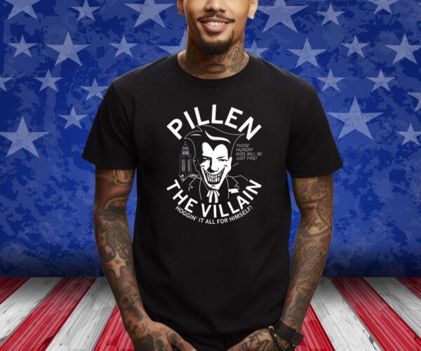 PILLEN THE VILLAIN: JIM PILLEN T-SHIRT