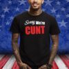 Sorry We're Cunt Shirts