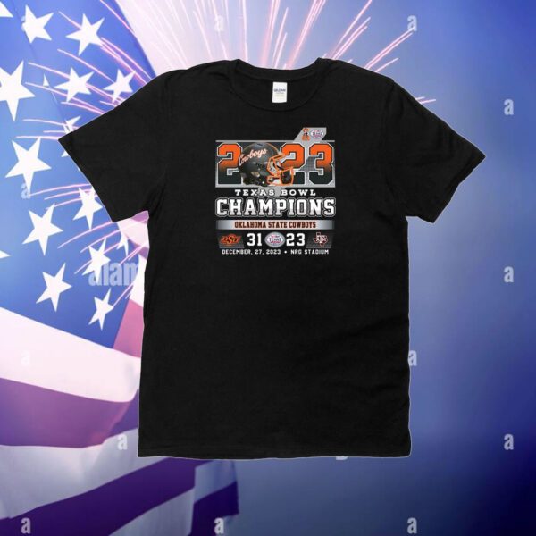 2023 Texas Bowl Champions Oklahoma State Cowboys 31 – 23 Texas A&M Aggies December 27, 2023 NRG Stadium T-Shirt