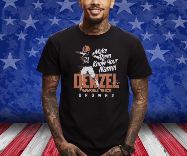 Denzel Ward Make Them Know Your Name Browns T-Shirt