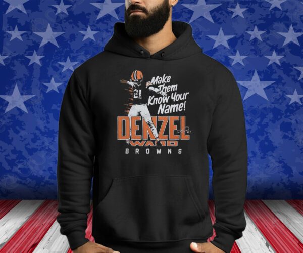 Denzel Ward Make Them Know Your Name Browns Shirt
