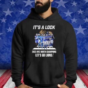 Its A Lock 2023 Nfc North Champions Lets Go Lions Shirts