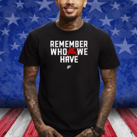 Remember Who We Have Allen 17 T-Shirt