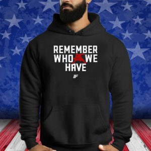 Remember Who We Have Allen 17 T-Shirt