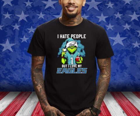 Grinch Jalen Hurts I Hate People But I Love My Philadelphia Eagles T-Shirt
