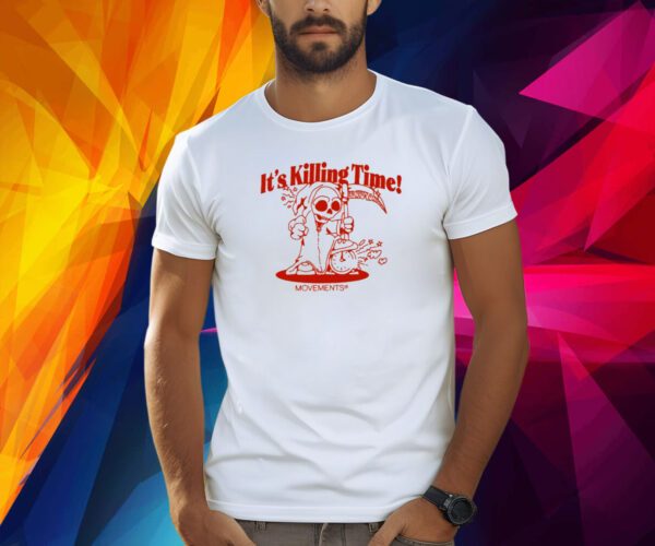 Movements It's Killing Time Shirt