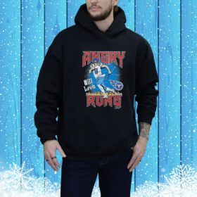 Angry Runs Titans Will Levis Hoodie Shirt