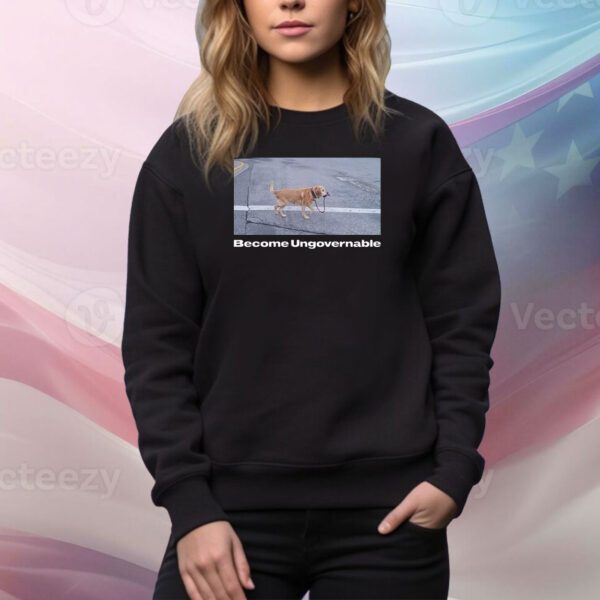 Become Ungovernable Bundle SweatShirt