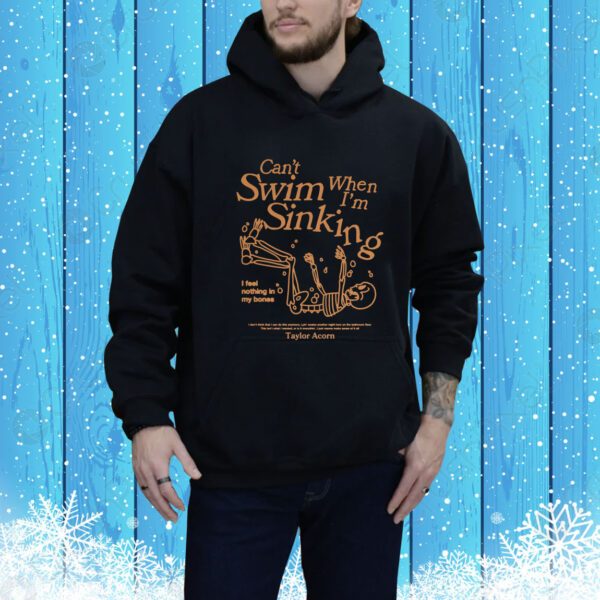 Can't Swim When I'm Sinking SweatShirts