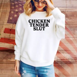 Chicken Tender Slut SweatShirt
