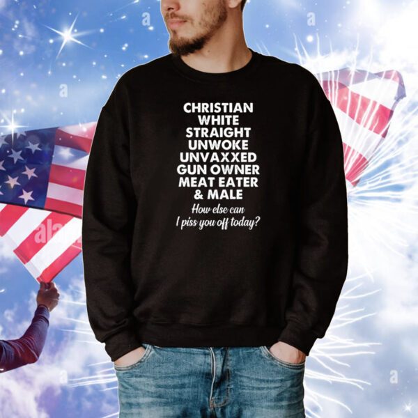 Christian White Straight Unwoke Unvaxxed Gun Owner Meat Eater & Male Tee Shirts