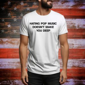 Dua Lipa Hungary Hating Pop Music Doesn't Make You Deep Hoodie TShirts