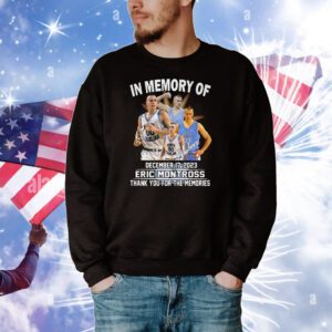 Eric Montross In The Memory Thank You TShirts