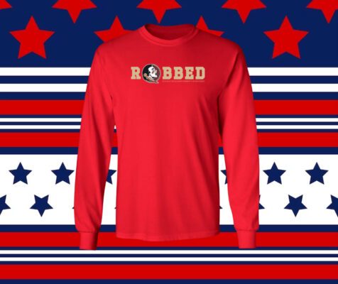 Florida State Seminoles Robbed Shirts