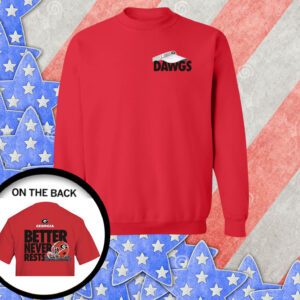 Georgia Bulldogs Football Better Never Rests SweatShirt