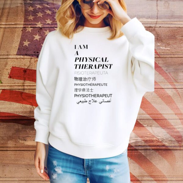 I Am A Physical Therapist Fisioterapeuta SweatShirt