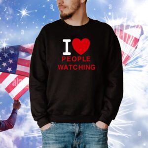 I Love People Watching Tee Shirt