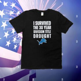 I Survived The 30 Year Division Title Drought Lions T-Shirt