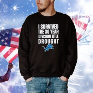 I Survived The 30 Year Division Title Drought Lions Tee Shirts