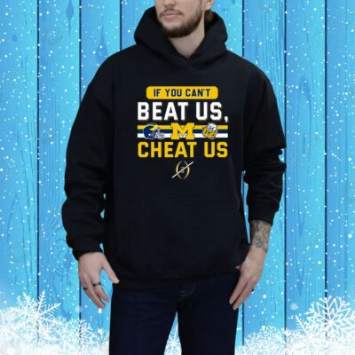 If You Can’t Beat Us, Cheat Us Michigan Wolverines Sweater