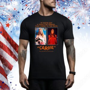 If You've Got A Taste For Terror Take Carrie To The Prom Carrie SweatShirts