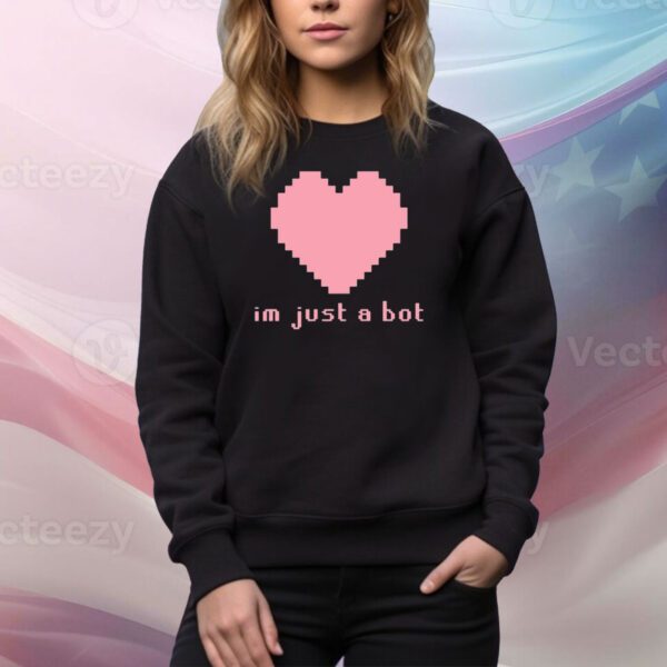 Im Just A Bot Heart SweatShirt